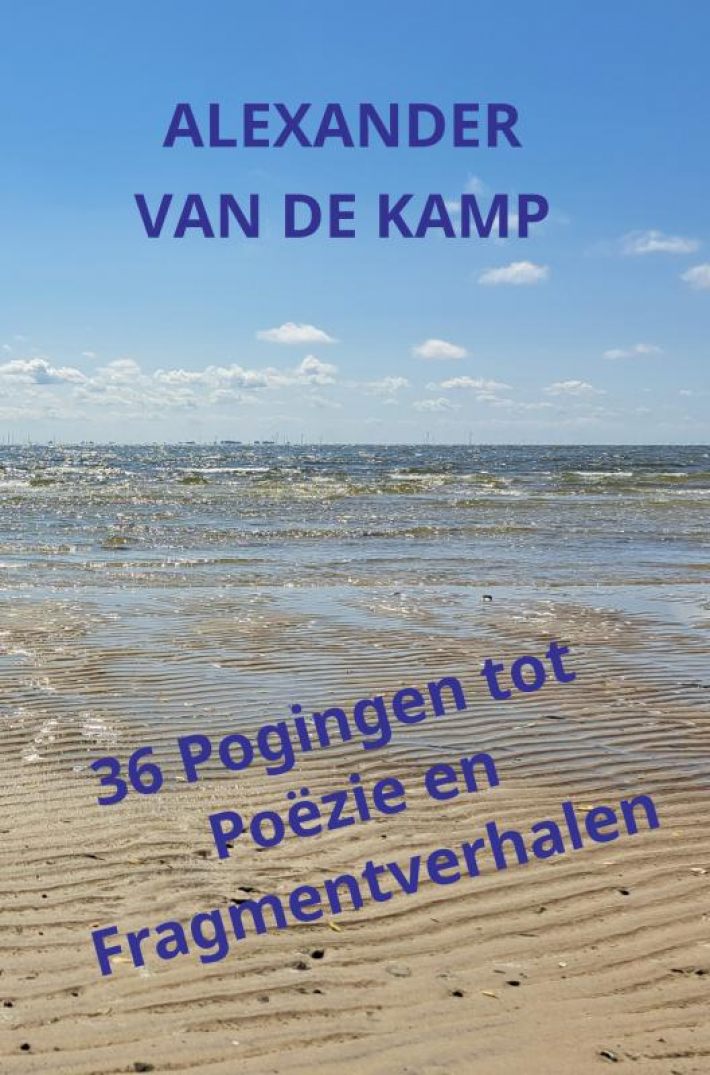 36 Pogingen tot Poëzie en Fragmentverhalen