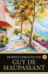 De beste verhalen van Guy de Maupassant • De beste verhalen van Guy de Maupassant