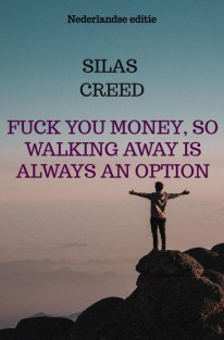 Fuck you money, So walking away is always a option