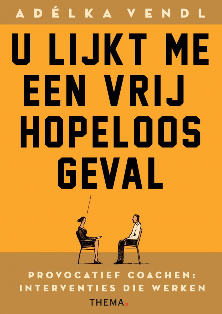 U lijkt me een vrij hopeloos geval • U lijkt me een vrij hopeloos geval