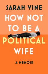 How Not to Be a Political Wife
