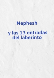 Nephesh y las 13 entradas del laberinto