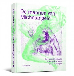 De mannen van Michelangelo – Het mannelijk lichaam in het leven en werk van Michelangelo