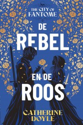 De rebel en de roos • De rebel en de roos