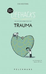 100+ Lifehacks voor een eenvoudiger leven met trauma