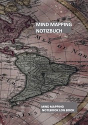 Mind Mapping Notizbuch: – Klar denken, kreativ handeln!