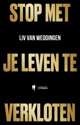 Stop met je leven te verkloten