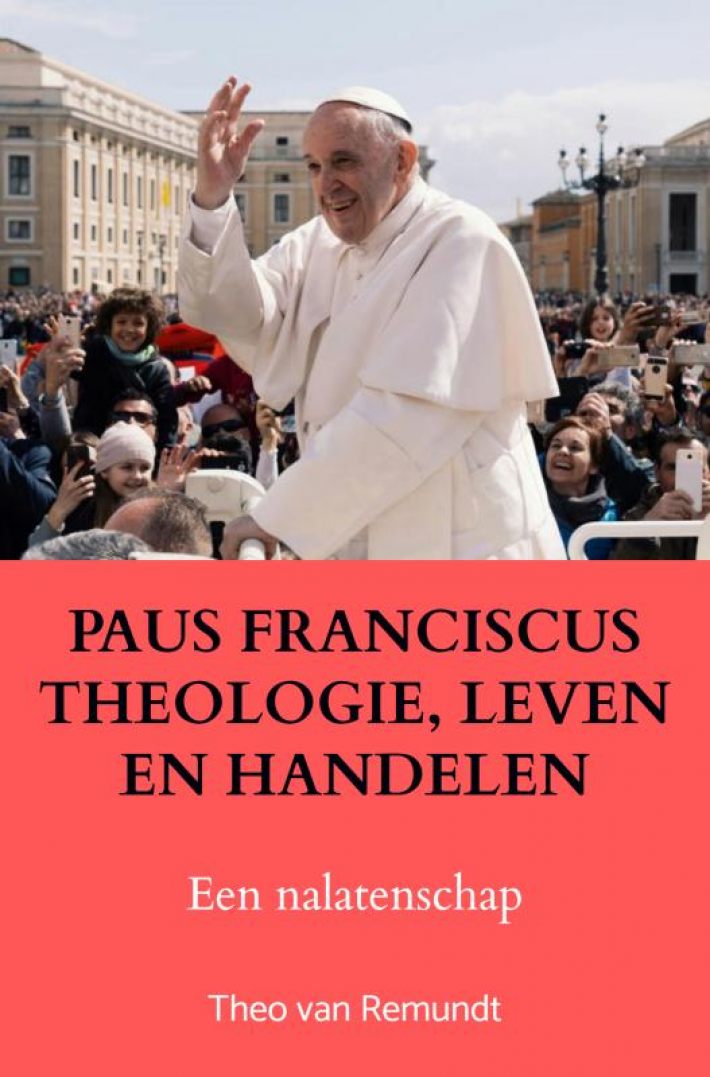 PAUS FRANCISCUS THEOLOGIE, LEVEN EN HANDELEN