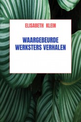 Waargebeurde werkster verhalen