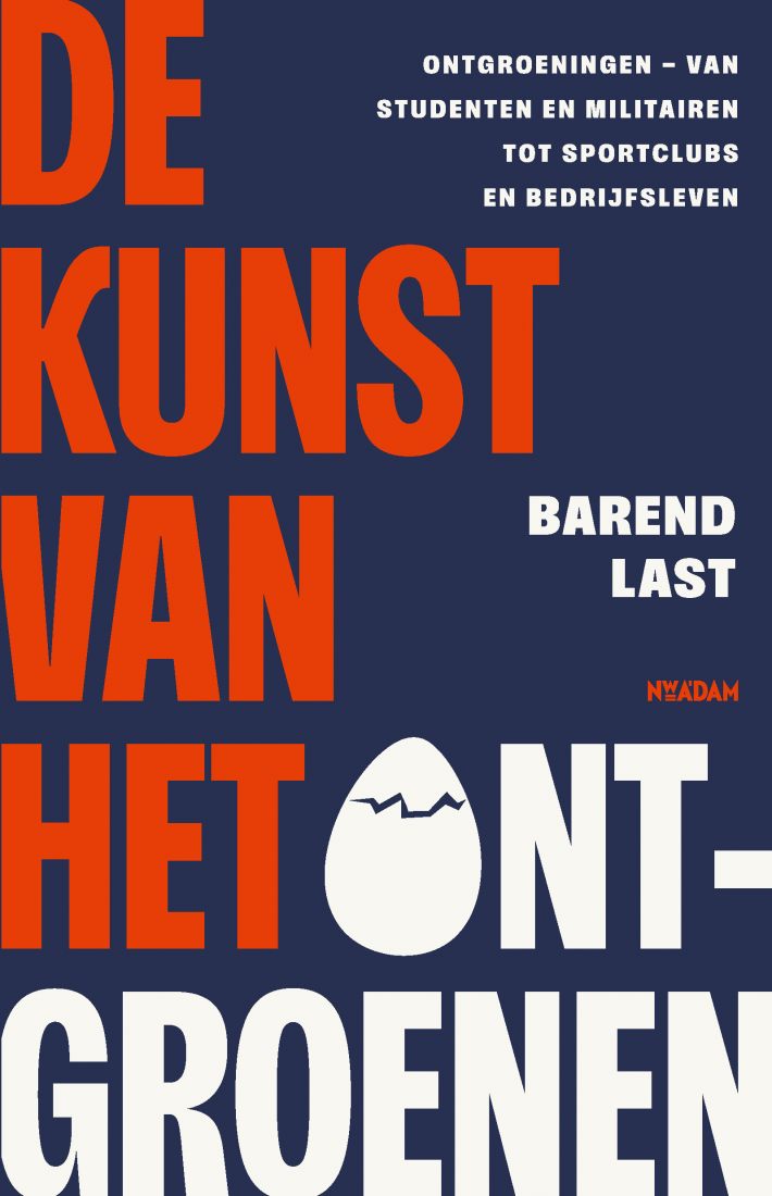 De kunst van het ontgroenen • De kunst van het ontgroenen