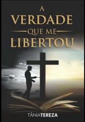 A Verdade Que Me Libertou