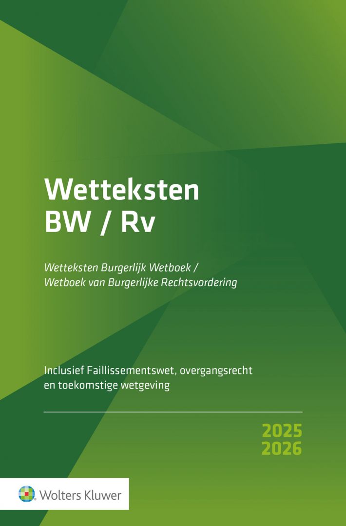 Wetteksten Burgerlijk Wetboek/Wetboek van Burgerlijke Rechtsvordering 2025-2026 &bullet; Wetteksten BW/Rv