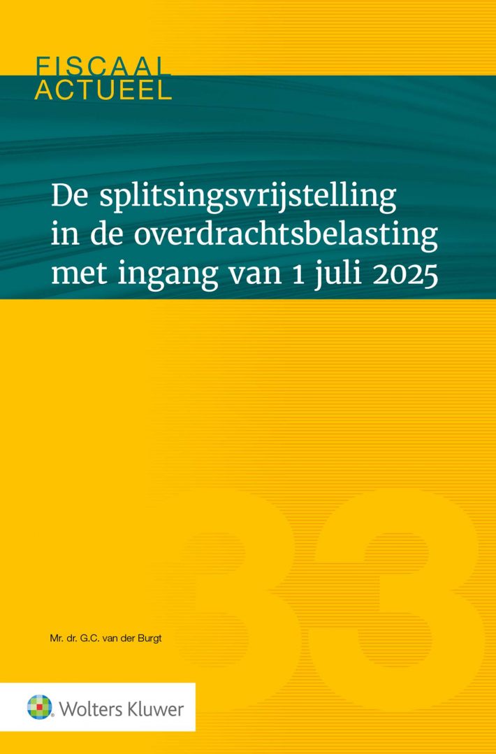 De splitsingsvrijstelling in de overdrachtsbelasting met ingang van 1 juli 2025 • De splitsingsvrijstelling in de overdrachtsbelasting met ingang van 1 juli 2025