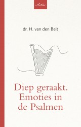 Diep geraakt. Emoties in de Psalmen