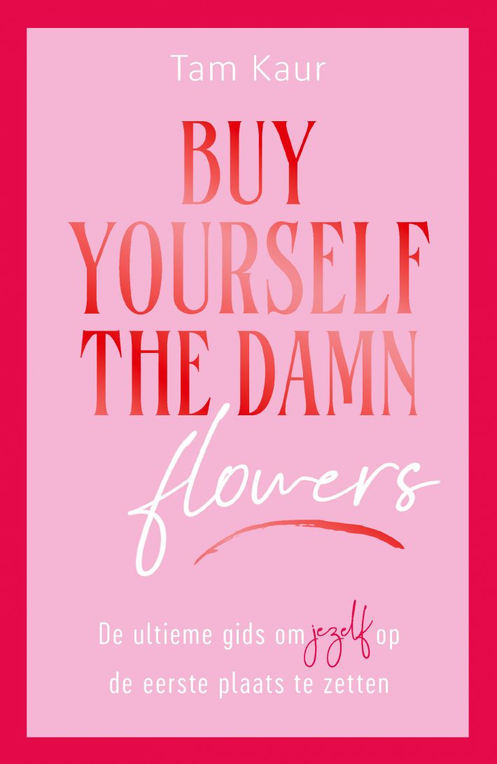Buy yourself the damn flowers • Buy yourself the damn flowers