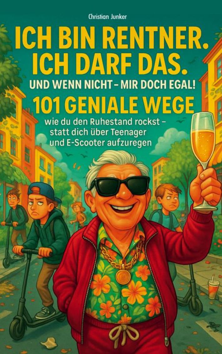 Ich bin Rentner, ich darf das. Und wenn nicht – mir doch egal!