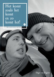 Het komt zoals het komt en zo komt het!