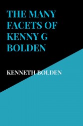 The Many Facets Of Kenny G Bolden