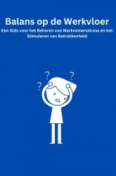 Balans op de Werkvloer: Een Gids voor het Beheren van Werknemersstress en het Stimuleren van Betrokkenheid