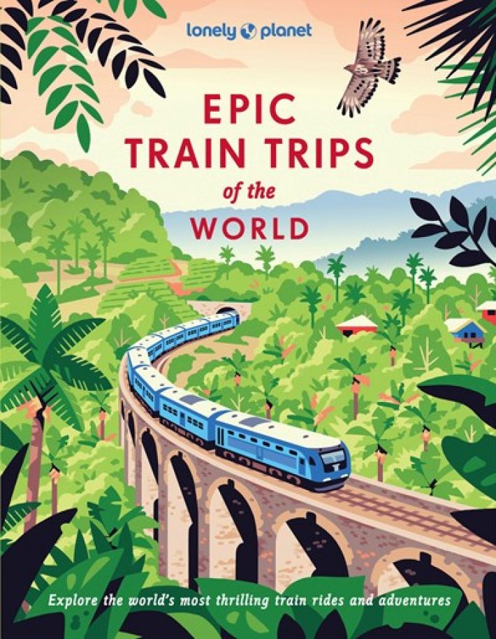Lonely Planet Epic train of the World
