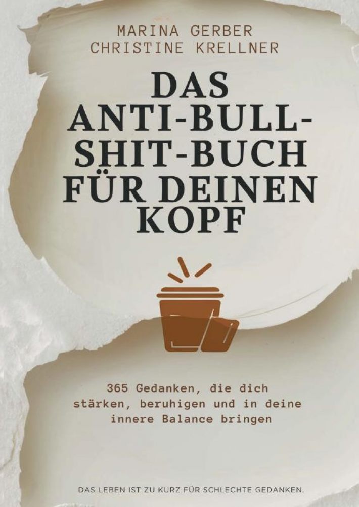 Das Anti-Bullshitbuch für deinen Kopf