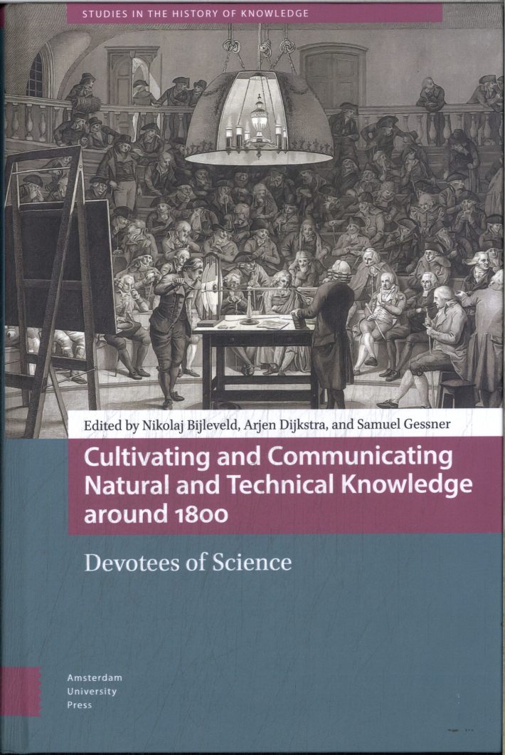 Cultivating and Communicating Natural and Technical Knowledge around 1800