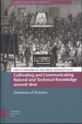 Cultivating and Communicating Natural and Technical Knowledge around 1800