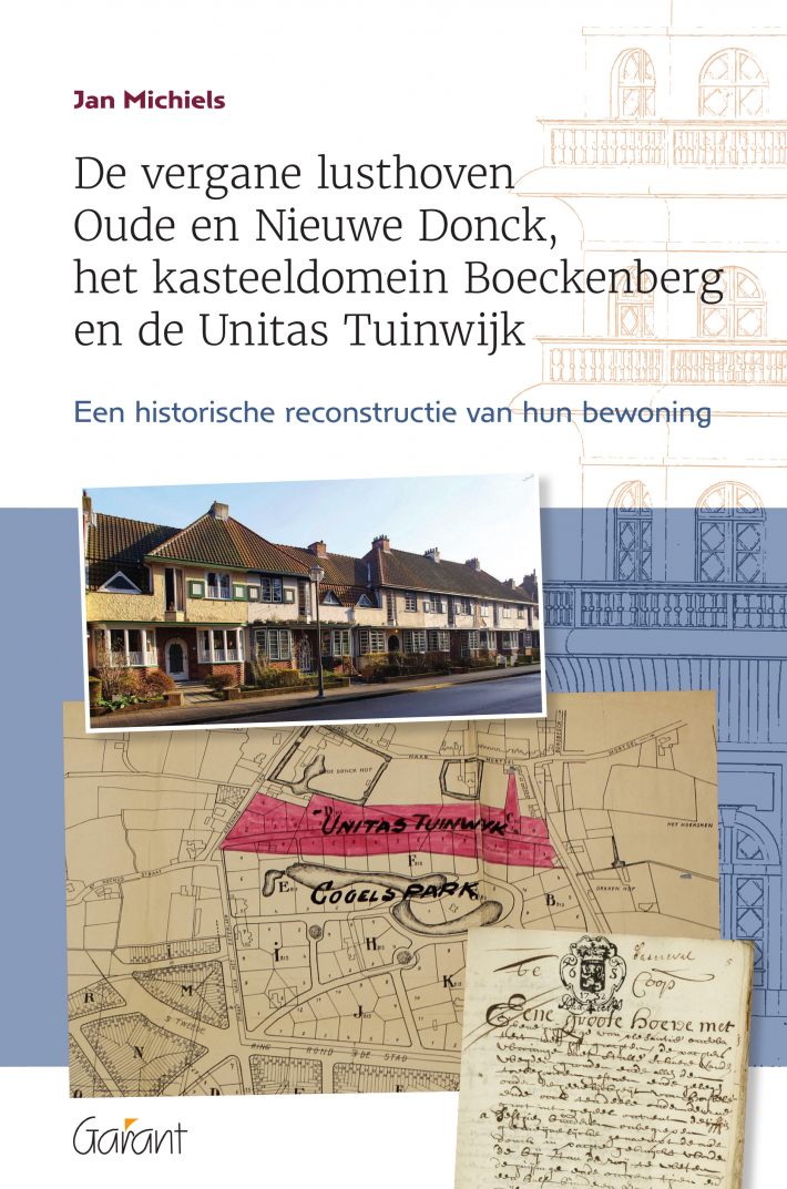 De vergane lusthoven Oude en Nieuwe Donck, het kasteeldomein Boeckenberg en de Unitas Tuinwijk