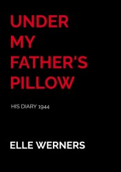 UNDER MY FATHER'S PILLOW