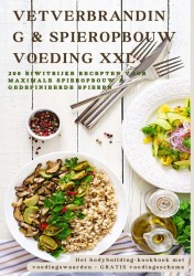 Vetverbranding & spieropbouw voeding XXL 200 eiwitrijke recepten voor maximale spieropbouw & gedefinieerde spieren