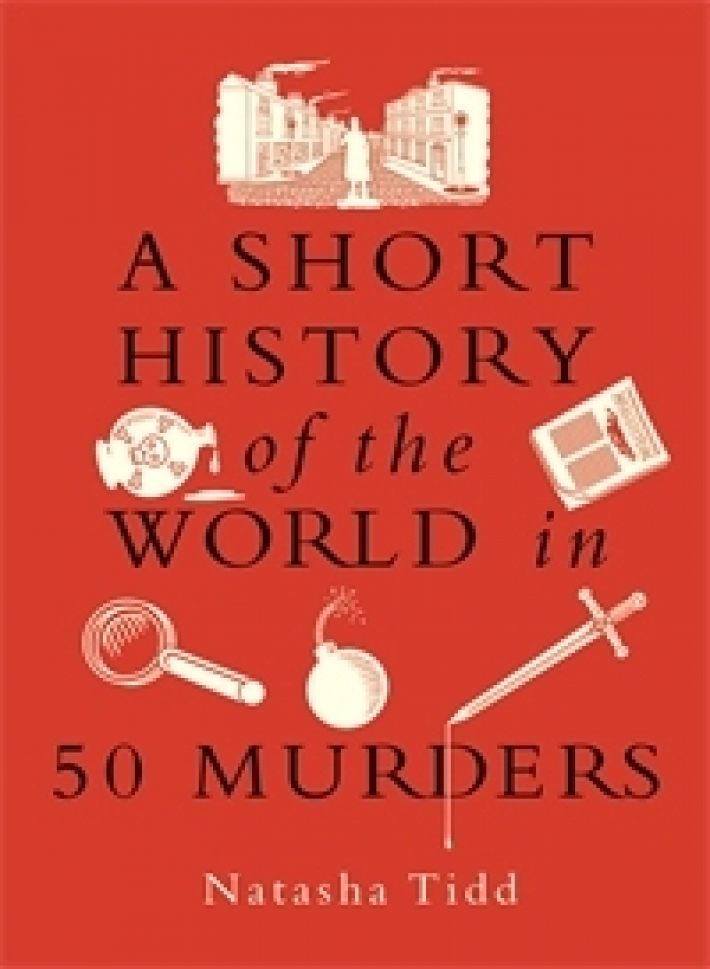 A Short History of the World in 50 Murders