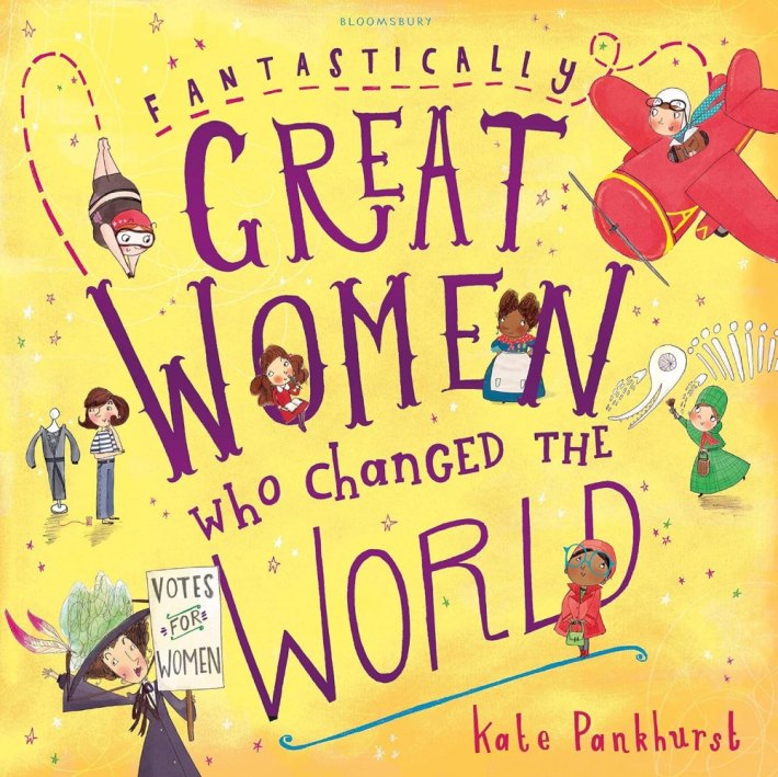 Fantastically great women who changed the world (anniversary ed.)