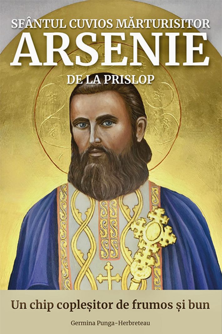 Sfântul Cuvios Mărturisitor Arsenie de la Prislop