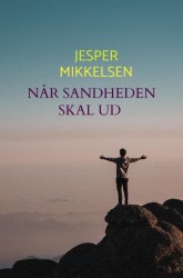NÅR SANDHEDEN SKAL UD