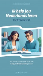 Ik help jou Nederlands leren - Oefenboek