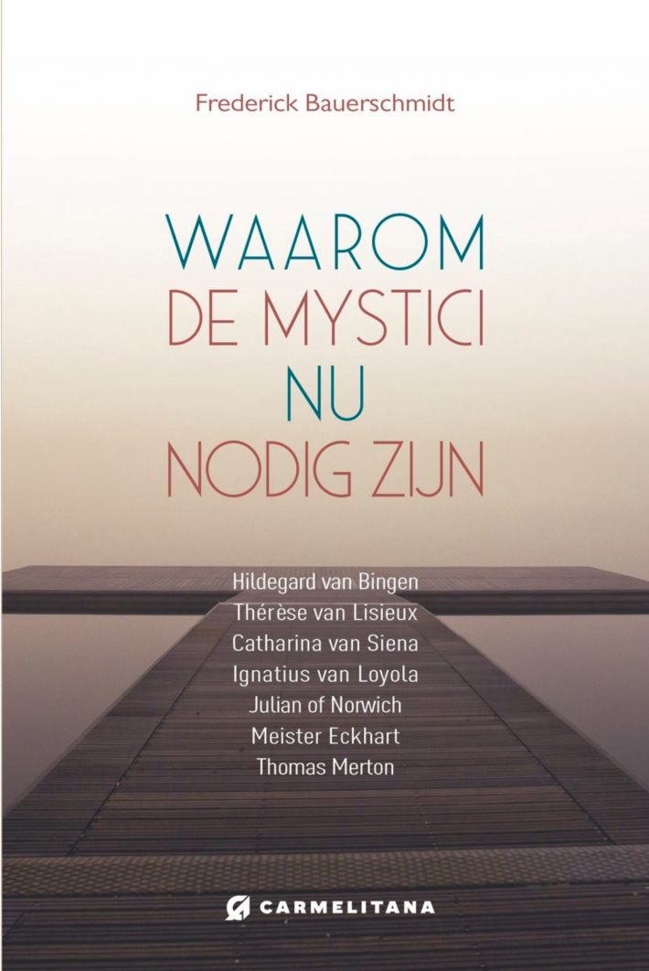 Waarom de mystici nu nodig zijn