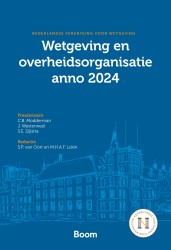 Wetgeving en overheidsorganisatie anno 2024 • Wetgeving en overheidsorganisatie anno 2024