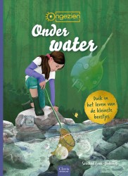 Onder water. Duik in het leven van de kleinste beestjes