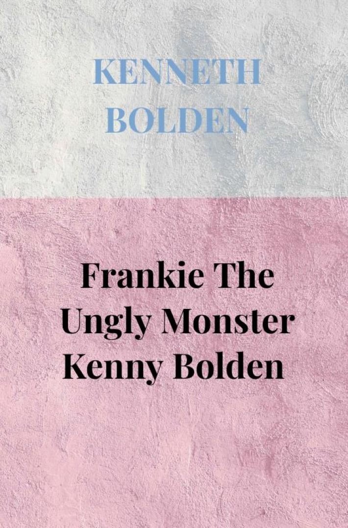 Frankie The Ungly Monster Kenny Bolden