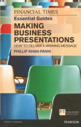 Financial Times Essential Guide to Making Business Presentations, The