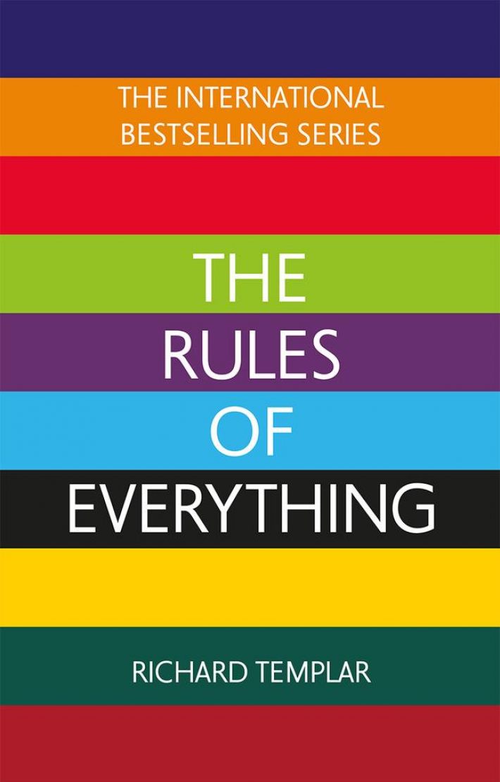 The Rules of Everything: A complete code for success and happiness in everything that matters