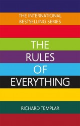The Rules of Everything: A complete code for success and happiness in everything that matters
