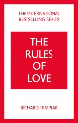 The Rules of Love: A Personal Code for Happier, More Fulfilling Relationships