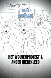 Het Wolvenprotest & Ander Dierenleed