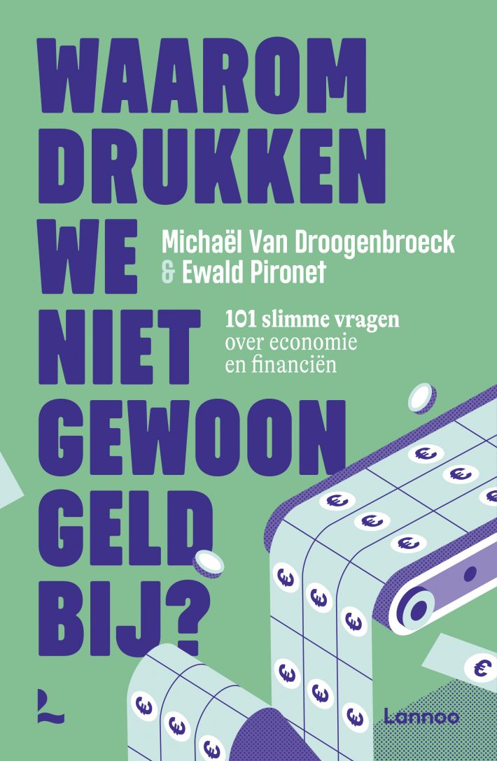 Waarom drukken we niet gewoon geld bij? • Waarom drukken we niet gewoon geld bij?