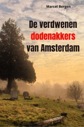 De verdwenen dodenakkers van Amsterdam