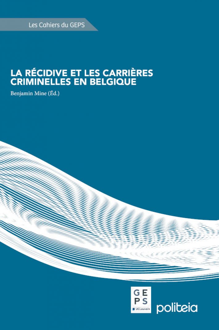 La récidive et les carrières criminelles en Belgique (cahier du GEPS)