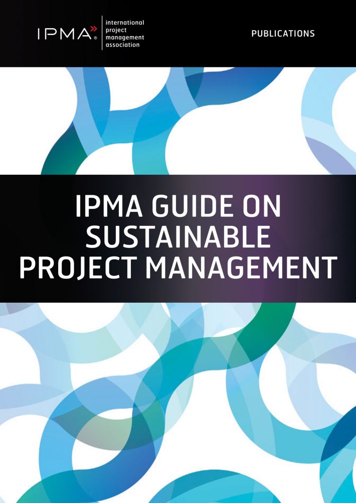IPMA Guide on Sustainable Project Management • IPMA Guide on Sustainable Project Management • IPMA Guide on Sustainable Project Management