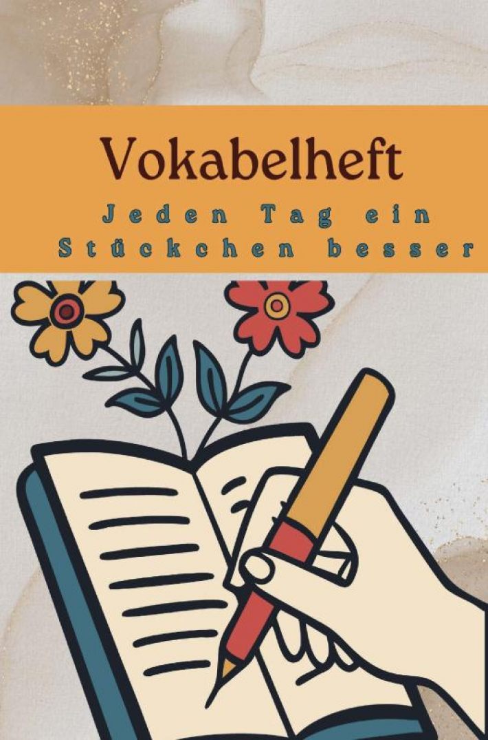 Vokabelheft : Jeden Tag ein Stückchen besser – Lernen leicht gemacht