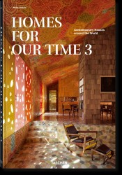 Homes For Our Time. Contemporary Houses around the World. Vol. 3